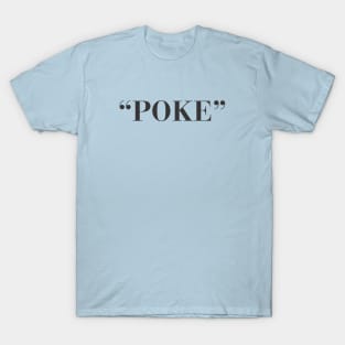 Poke me! Funny meme T-Shirt